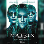 「マトリックス4」が製作決定！復習は4DXで！！『マトリックス』4DX　9月6日～2週間限定で上映開始！